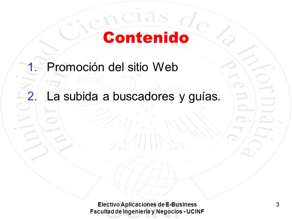 Contenido Promoción del sitio Web La subida a buscadores y guías.