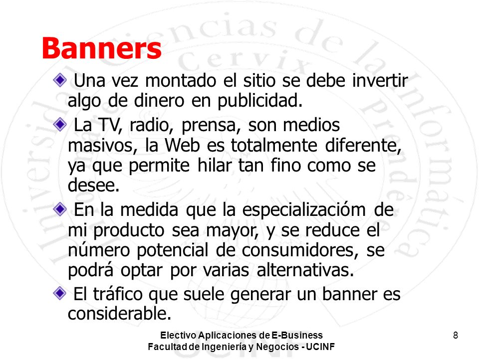 Banners Una vez montado el sitio se debe invertir algo de dinero en publicidad.