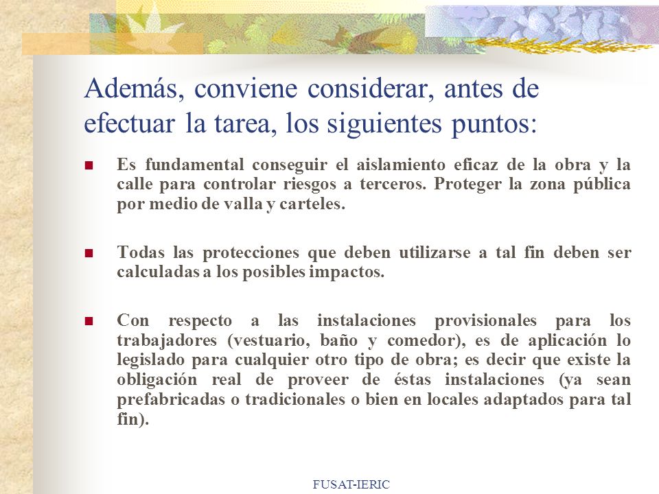 Además, conviene considerar, antes de efectuar la tarea, los siguientes puntos: