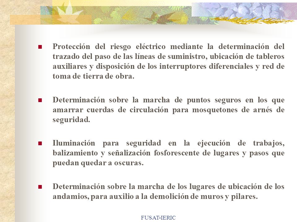 Protección del riesgo eléctrico mediante la determinación del trazado del paso de las líneas de suministro, ubicación de tableros auxiliares y disposición de los interruptores diferenciales y red de toma de tierra de obra.