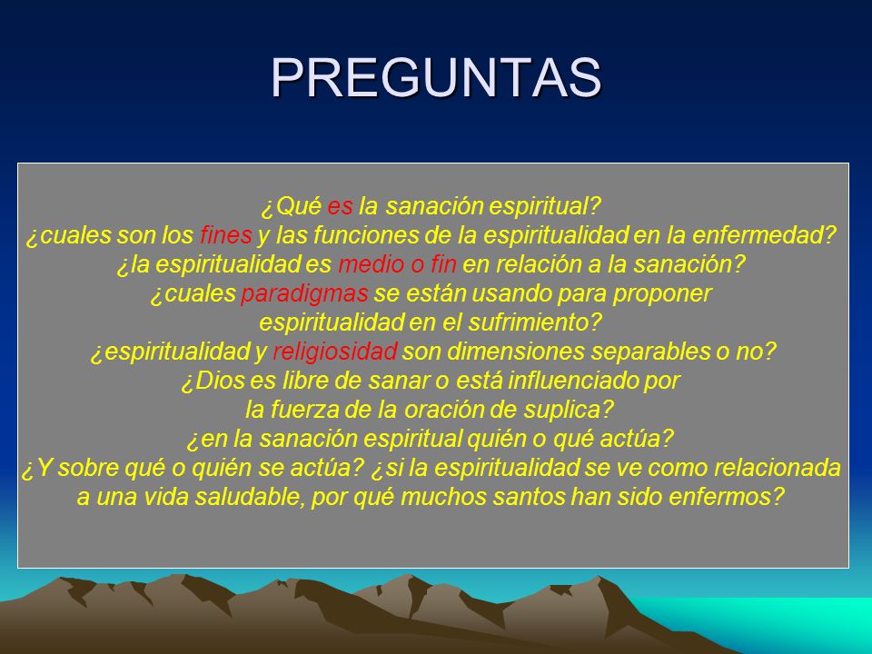 PREGUNTAS ¿Qué es la sanación espiritual