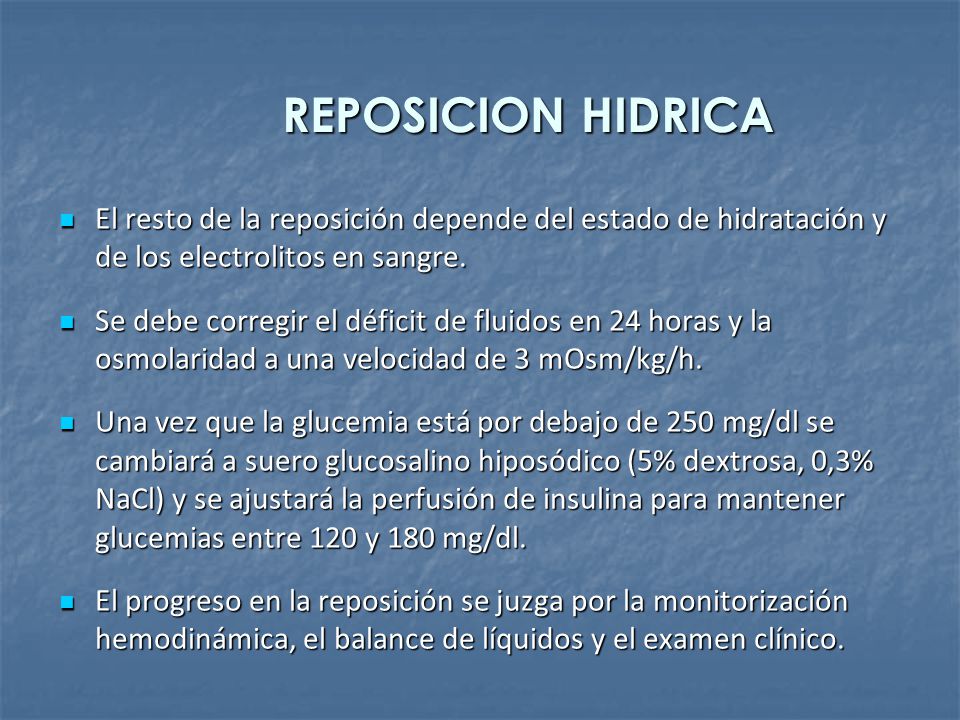 REPOSICION HIDRICA El resto de la reposición depende del estado de hidratación y de los electrolitos en sangre.
