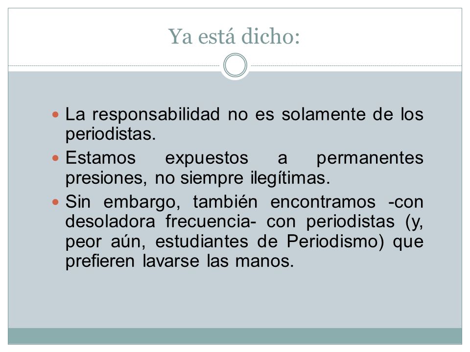 Ya está dicho: La responsabilidad no es solamente de los periodistas.