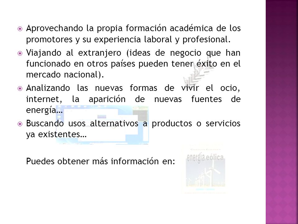 Aprovechando la propia formación académica de los promotores y su experiencia laboral y profesional.