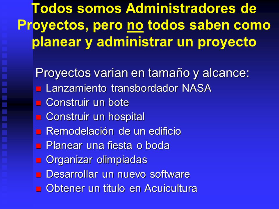 Todos somos Administradores de Proyectos, pero no todos saben como planear y administrar un proyecto