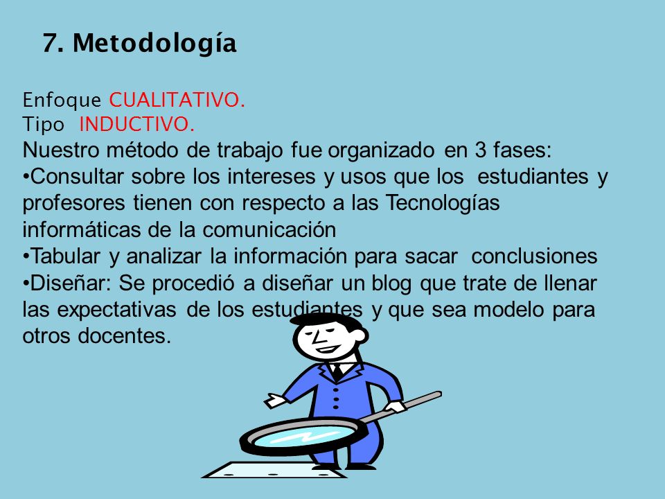 7. Metodología Nuestro método de trabajo fue organizado en 3 fases:
