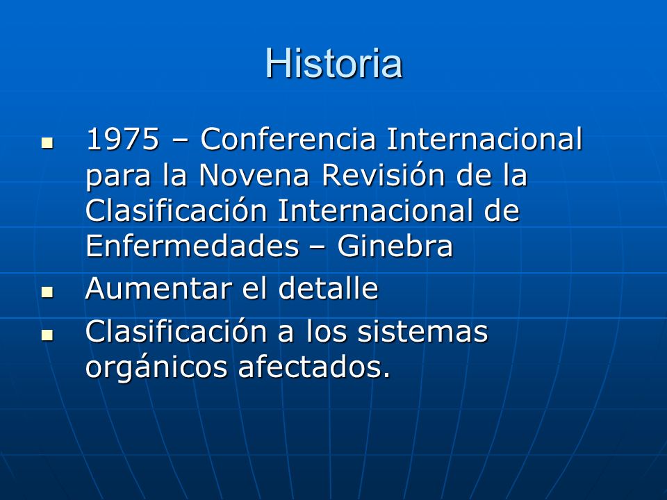 Historia 1975 – Conferencia Internacional para la Novena Revisión de la Clasificación Internacional de Enfermedades – Ginebra.
