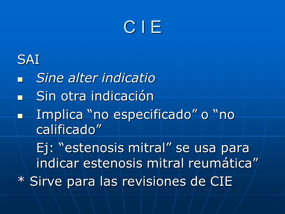 C I E SAI Sine alter indicatio Sin otra indicación