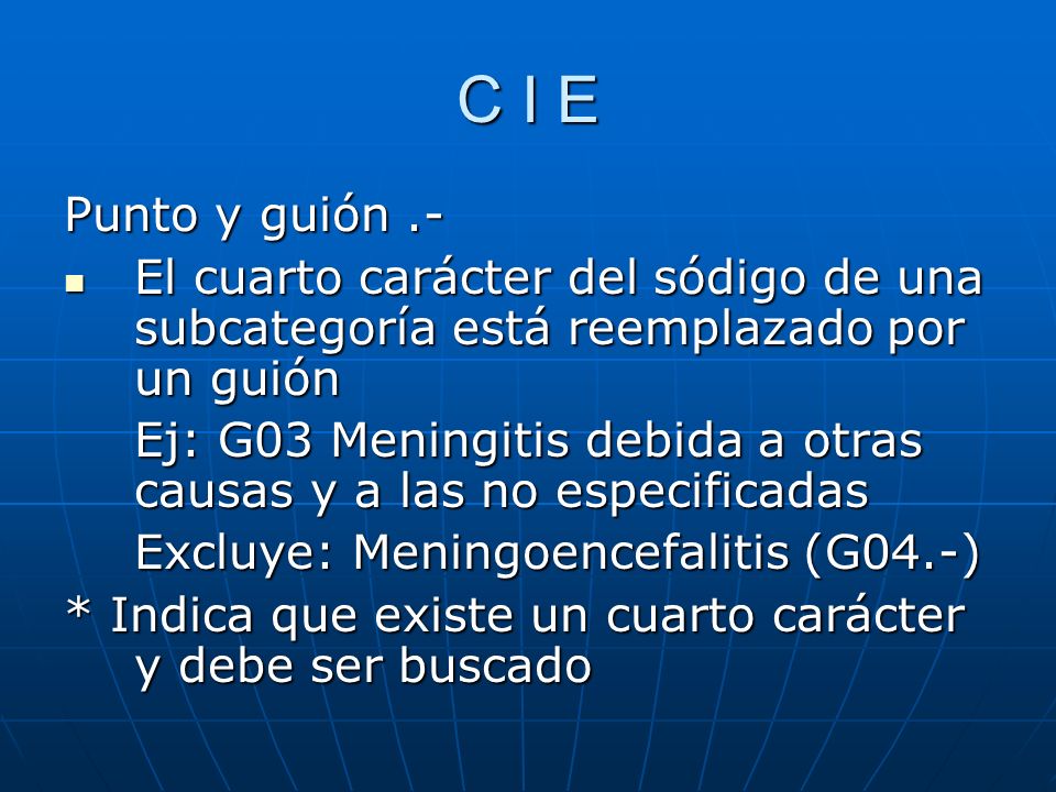 C I E Punto y guión .- El cuarto carácter del sódigo de una subcategoría está reemplazado por un guión.