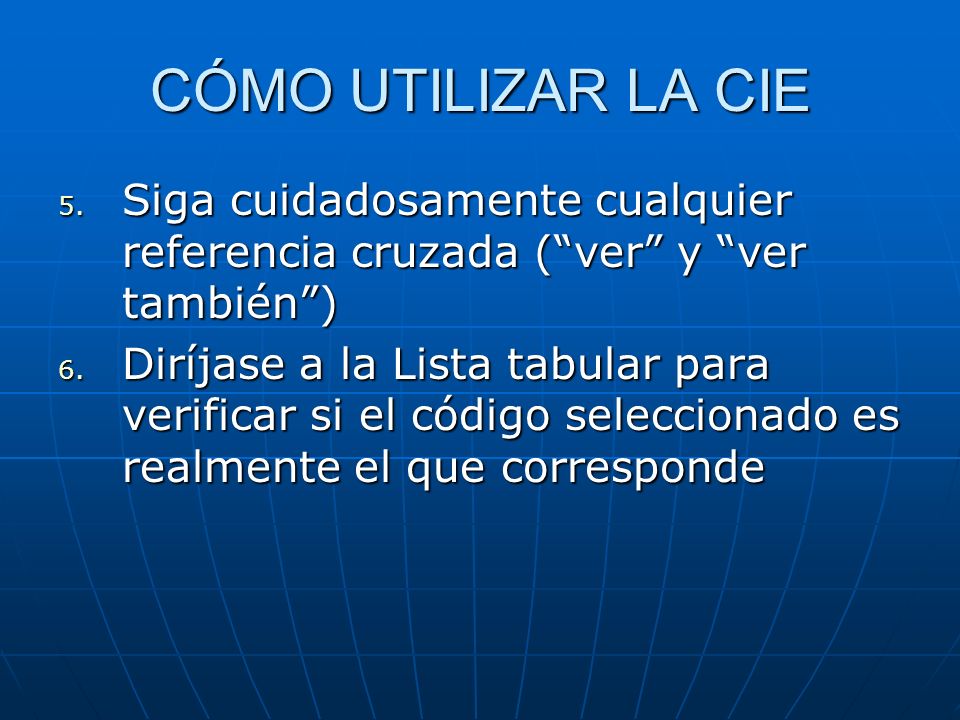 CÓMO UTILIZAR LA CIE Siga cuidadosamente cualquier referencia cruzada ( ver y ver también )