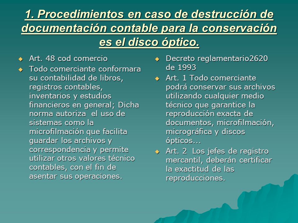 1. Procedimientos en caso de destrucción de documentación contable para la conservación es el disco óptico.