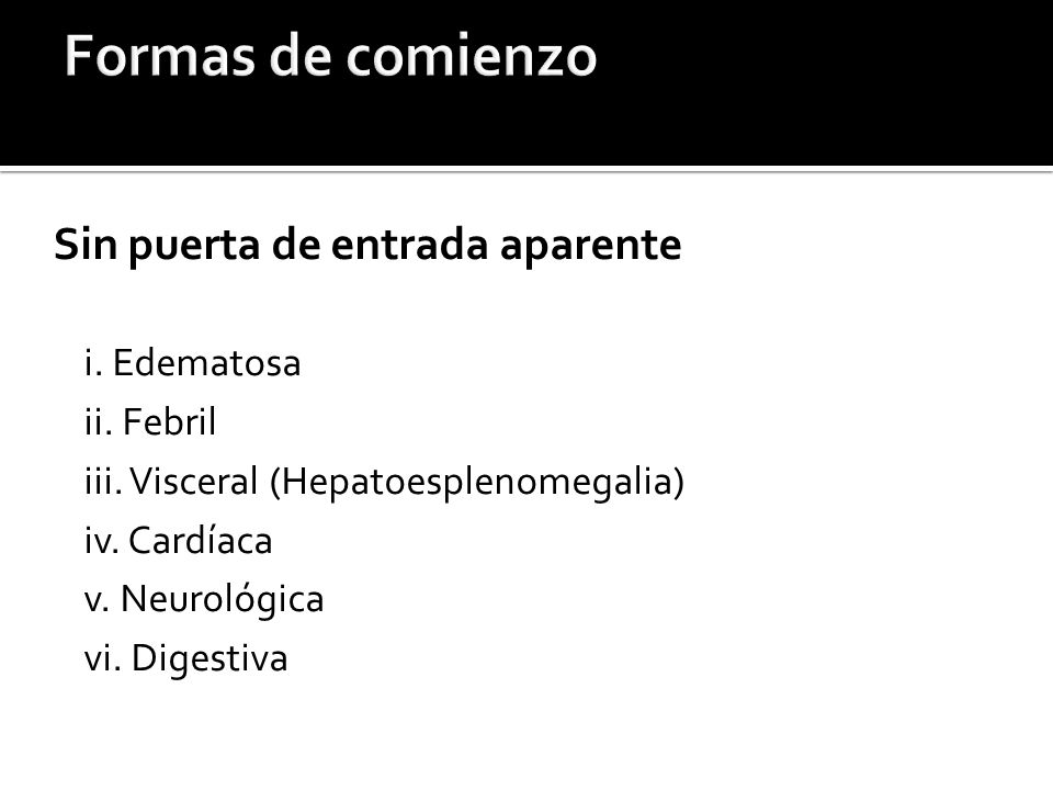 Formas de comienzo Sin puerta de entrada aparente i. Edematosa