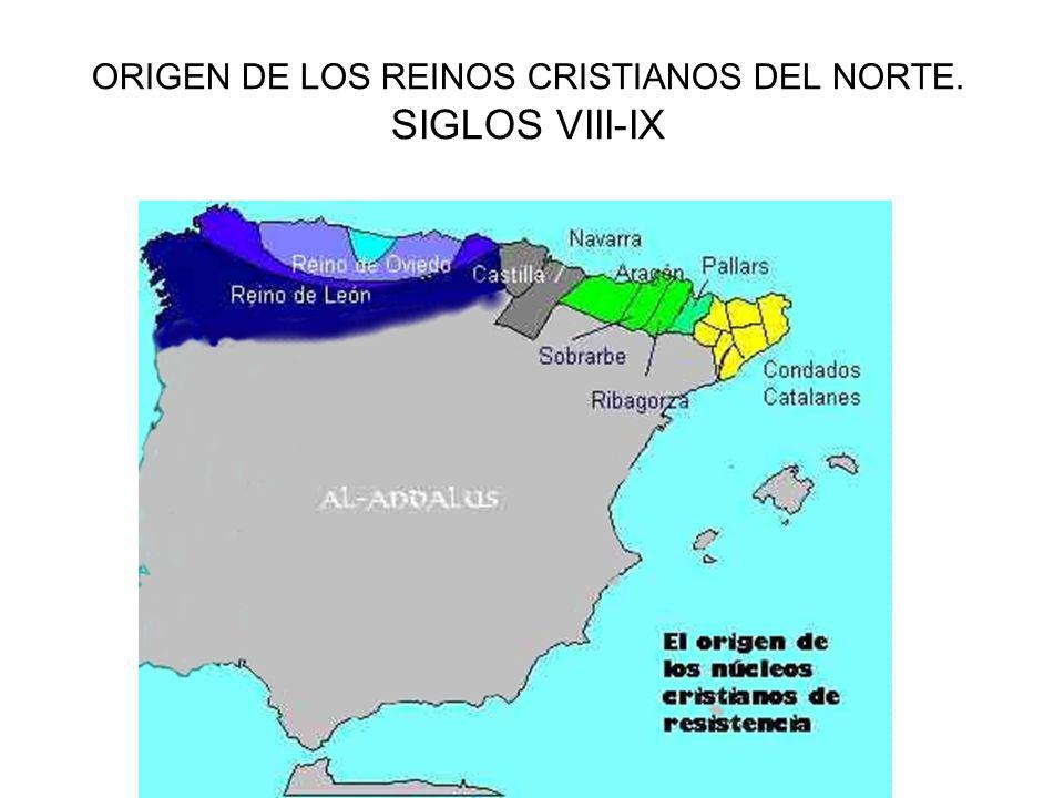 ORIGEN DE LOS REINOS CRISTIANOS DEL NORTE. SIGLOS VIII-IX