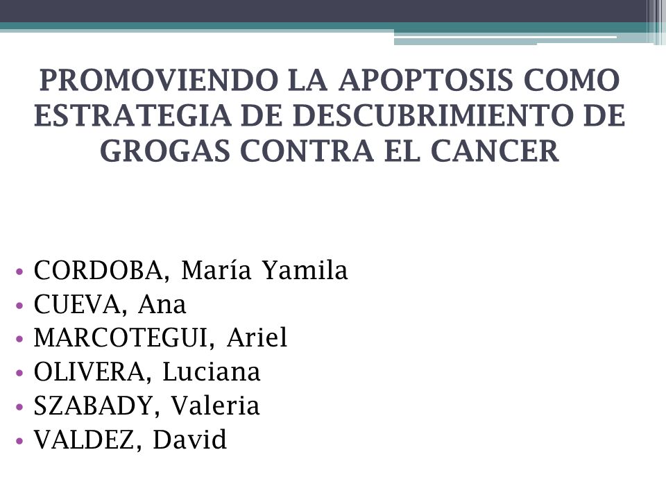 PROMOVIENDO LA APOPTOSIS COMO ESTRATEGIA DE DESCUBRIMIENTO DE GROGAS CONTRA EL CANCER