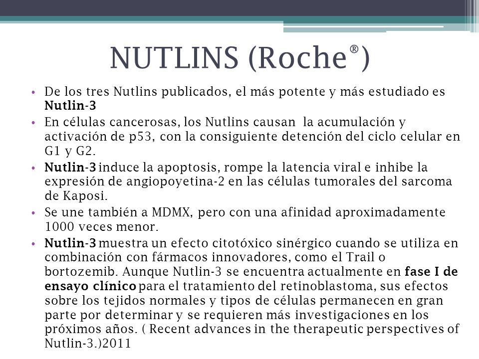 NUTLINS (Roche®) De los tres Nutlins publicados, el más potente y más estudiado es Nutlin-3.