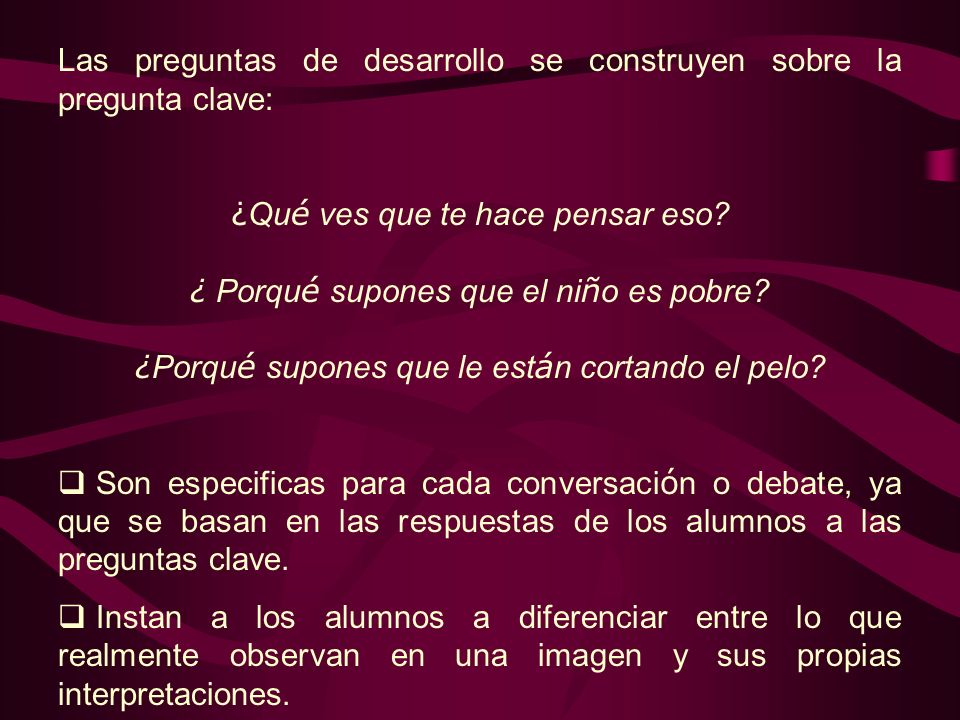 Las preguntas de desarrollo se construyen sobre la pregunta clave: