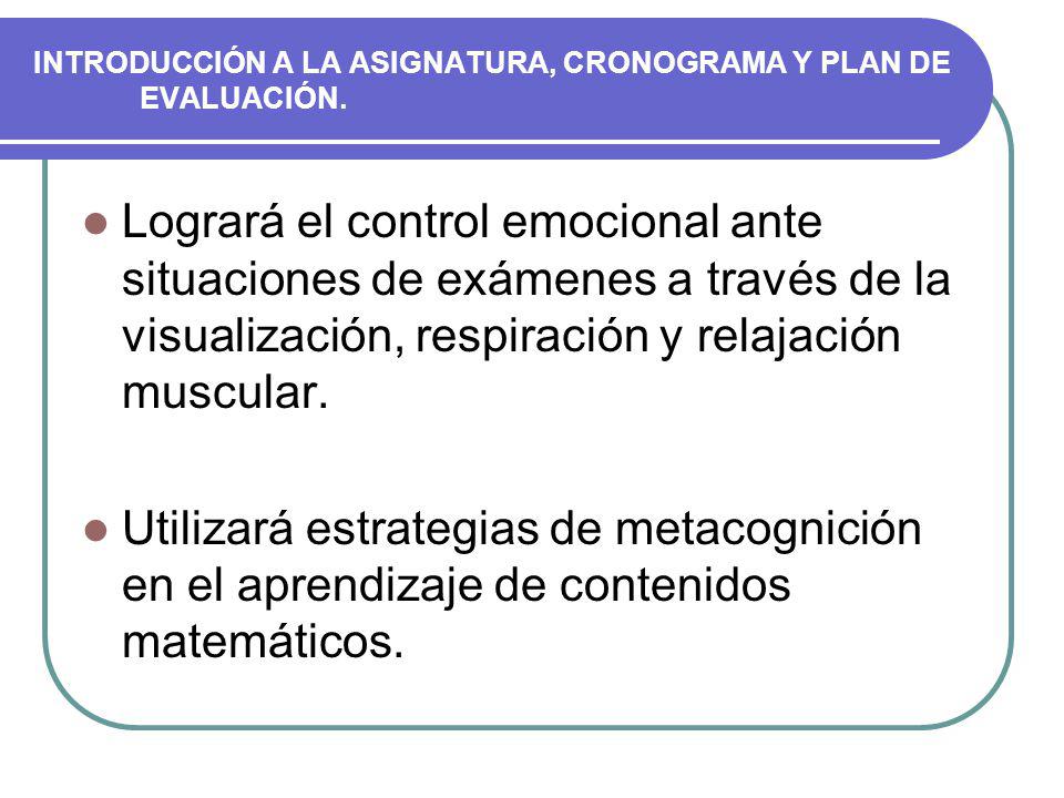INTRODUCCIÓN A LA ASIGNATURA, CRONOGRAMA Y PLAN DE EVALUACIÓN.