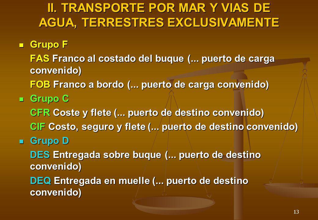 II. TRANSPORTE POR MAR Y VIAS DE AGUA, TERRESTRES EXCLUSIVAMENTE