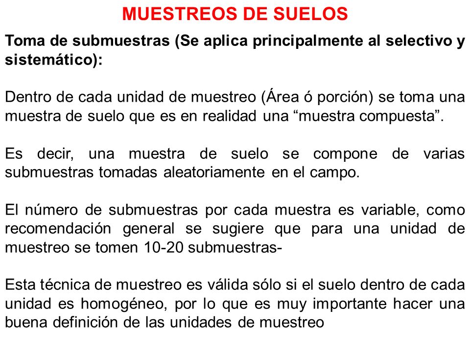 MUESTREOS DE SUELOS Toma de submuestras (Se aplica principalmente al selectivo y sistemático):