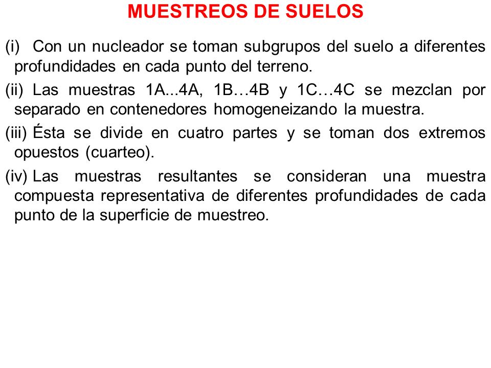 MUESTREOS DE SUELOS Con un nucleador se toman subgrupos del suelo a diferentes profundidades en cada punto del terreno.