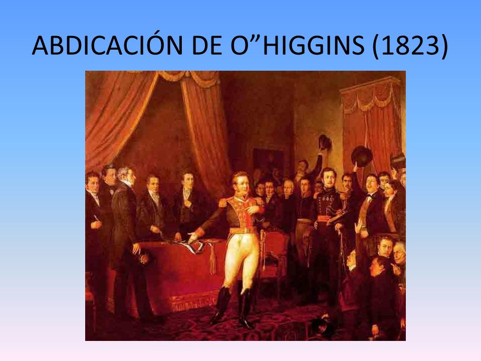 ABDICACIÓN DE O HIGGINS (1823)