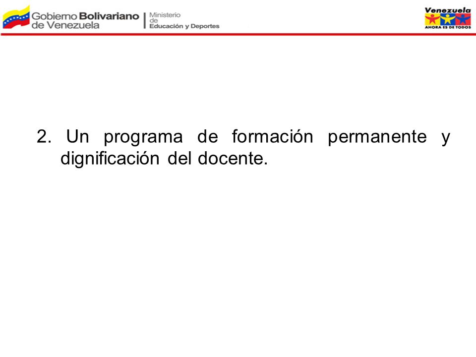 2. Un programa de formación permanente y dignificación del docente.