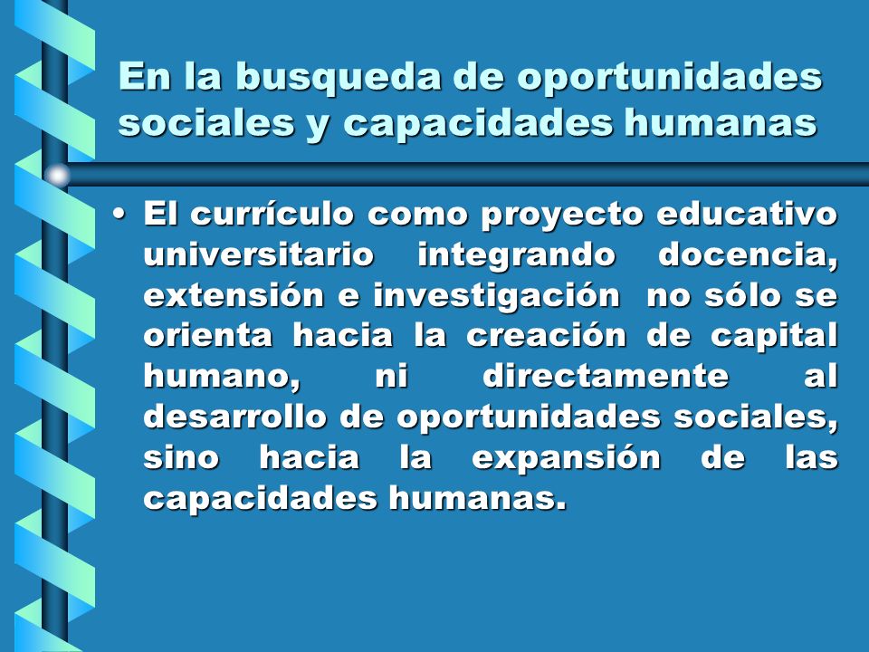 En la busqueda de oportunidades sociales y capacidades humanas