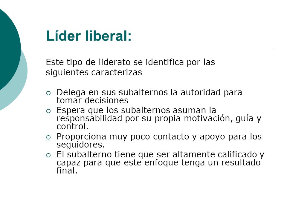 Líder liberal: Este tipo de liderato se identifica por las
