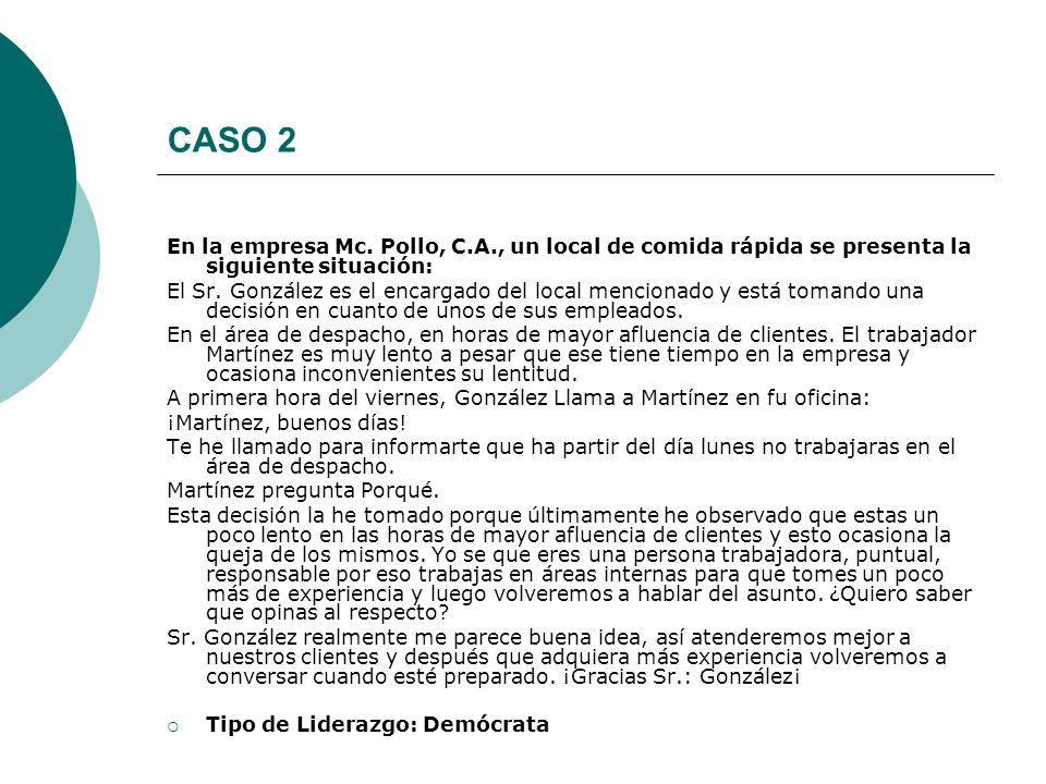 CASO 2 En la empresa Mc. Pollo, C.A., un local de comida rápida se presenta la siguiente situación:
