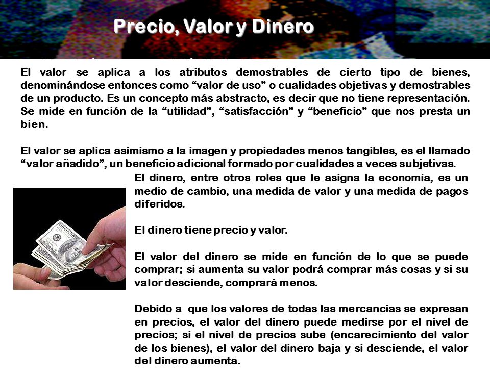 Precio, Valor y Dinero El precio sólo es la representación objetiva del valor.