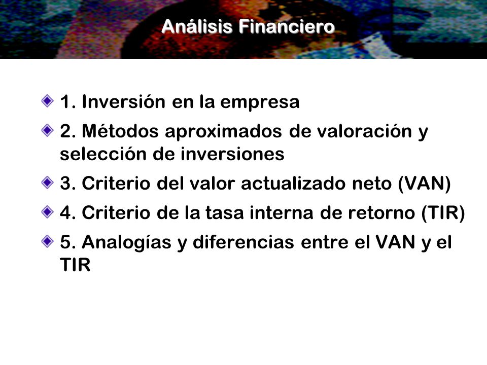 Análisis Financiero 1. Inversión en la empresa. 2. Métodos aproximados de valoración y selección de inversiones.