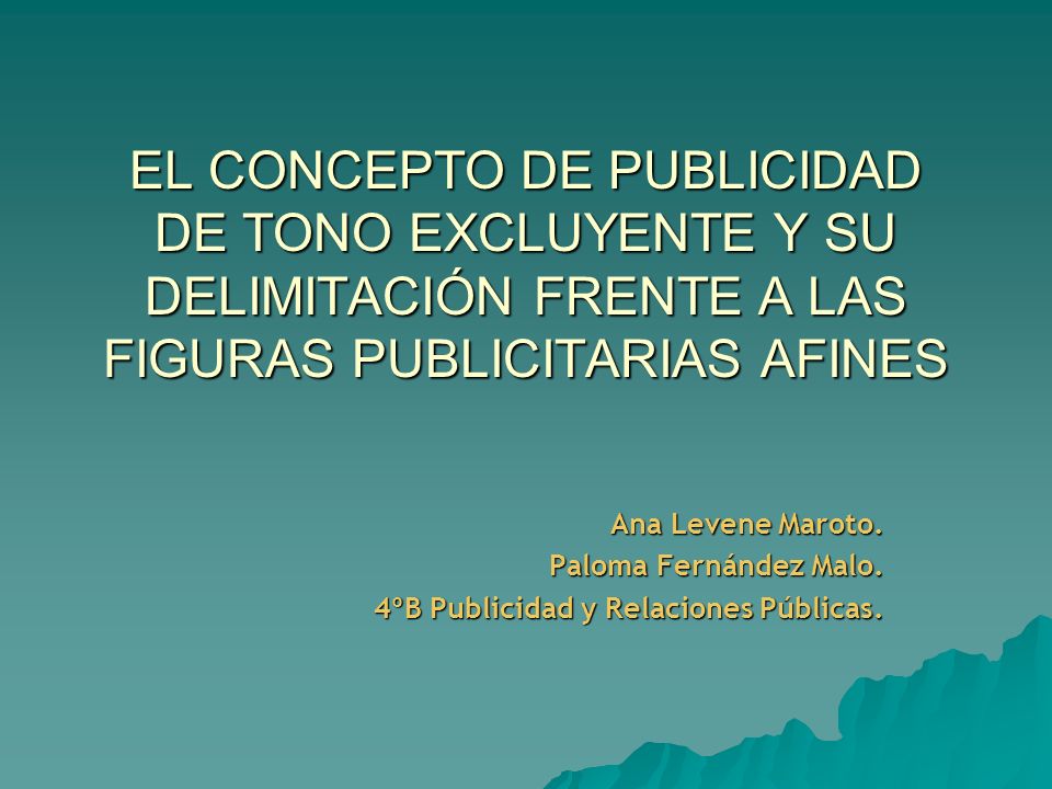 EL CONCEPTO DE PUBLICIDAD DE TONO EXCLUYENTE Y SU DELIMITACIÓN FRENTE A LAS FIGURAS PUBLICITARIAS AFINES