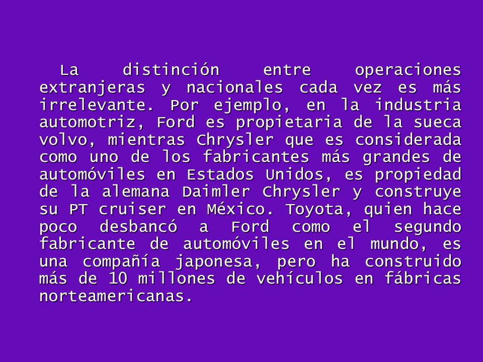La distinción entre operaciones extranjeras y nacionales cada vez es más irrelevante.