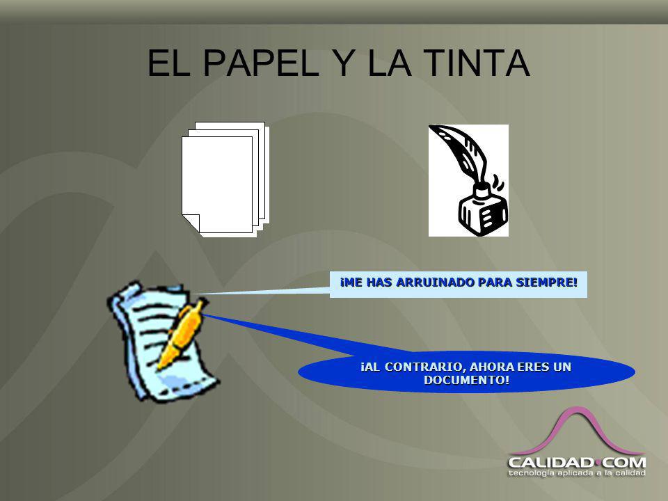 EL PAPEL Y LA TINTA ¡ME HAS ARRUINADO PARA SIEMPRE!