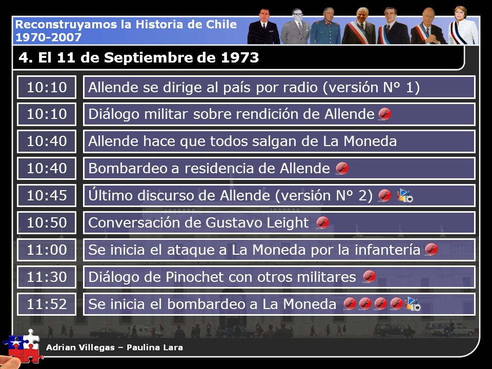 4. El 11 de Septiembre de :10. Allende se dirige al país por radio (versión N° 1) 10:10. Diálogo militar sobre rendición de Allende.