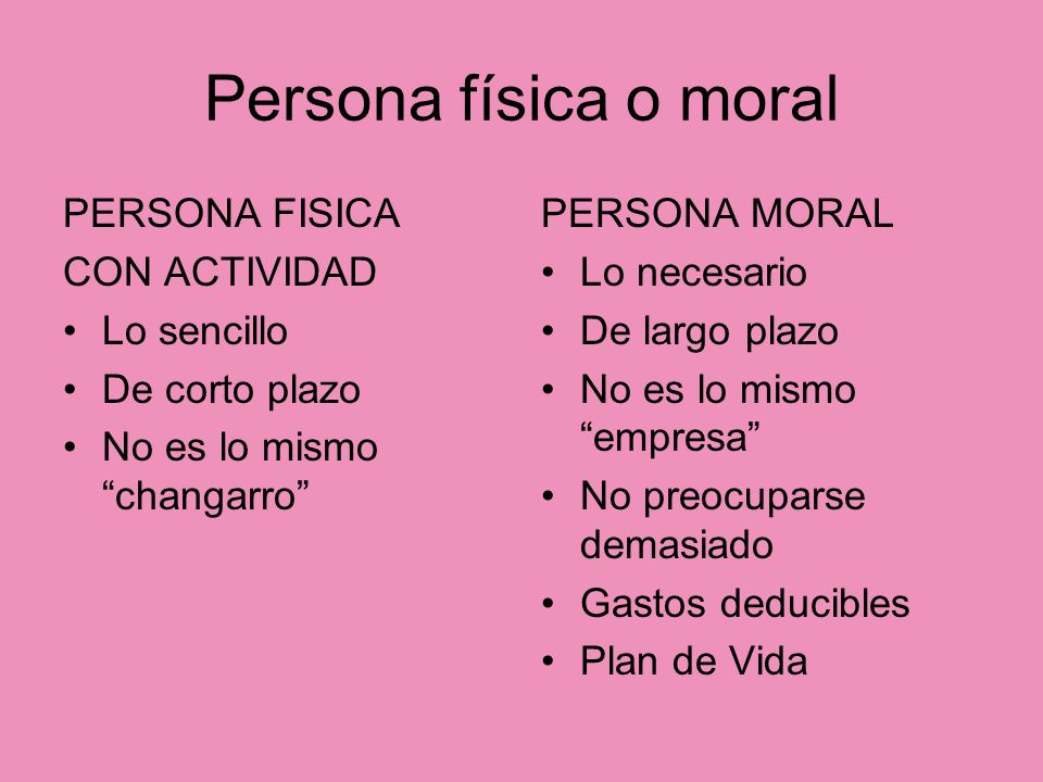 Persona física o moral PERSONA FISICA CON ACTIVIDAD Lo sencillo