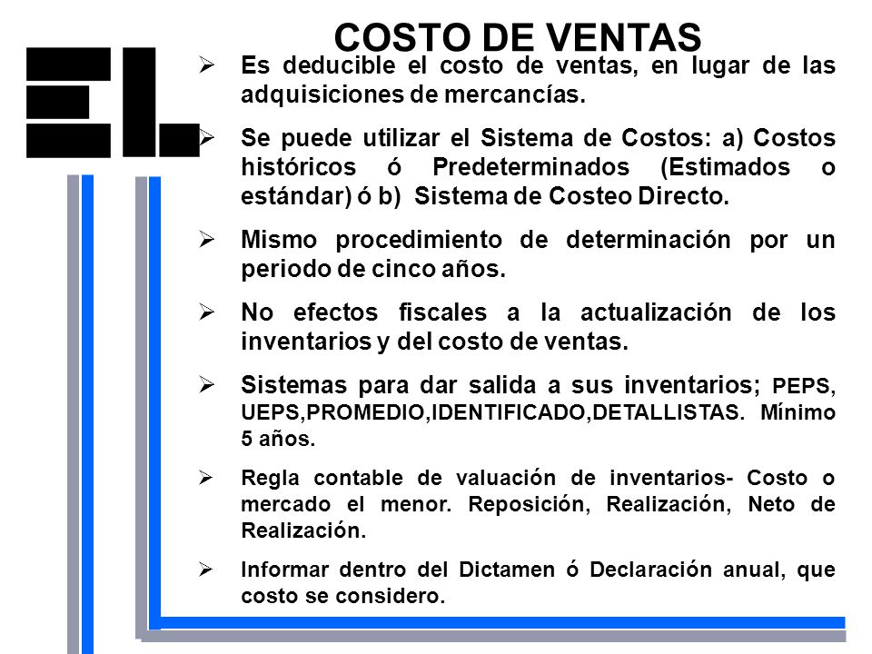 Es deducible el costo de ventas, en lugar de las adquisiciones de mercancías.