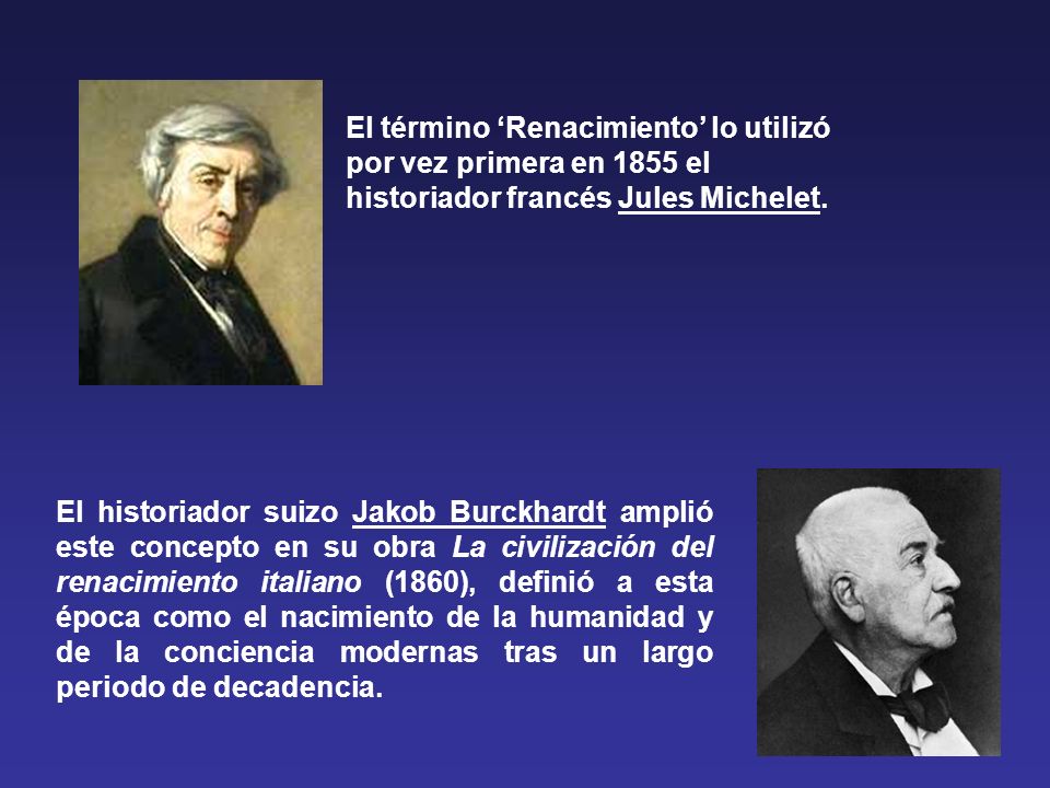 El término ‘Renacimiento’ lo utilizó por vez primera en 1855 el historiador francés Jules Michelet.