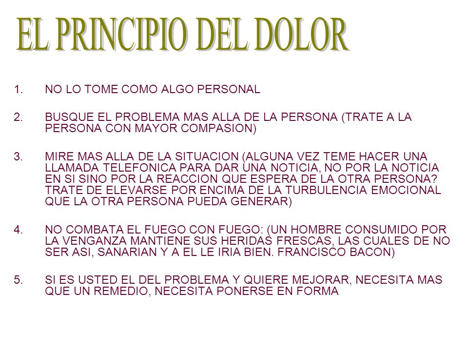 EL PRINCIPIO DEL DOLOR NO LO TOME COMO ALGO PERSONAL
