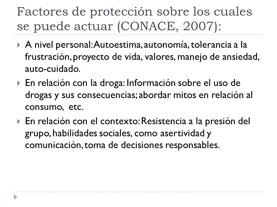 Factores de protección sobre los cuales se puede actuar (CONACE, 2007):