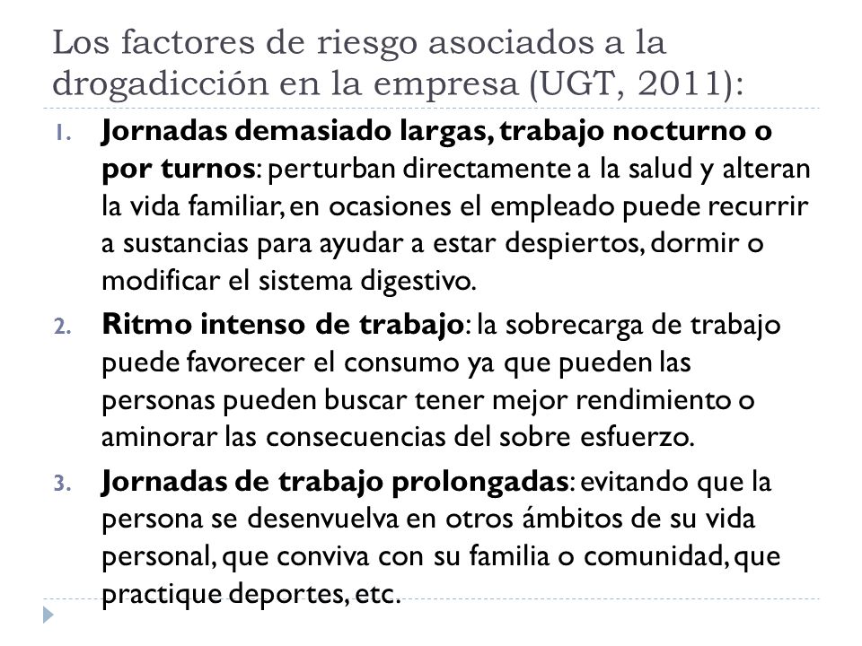 Los factores de riesgo asociados a la drogadicción en la empresa (UGT, 2011):