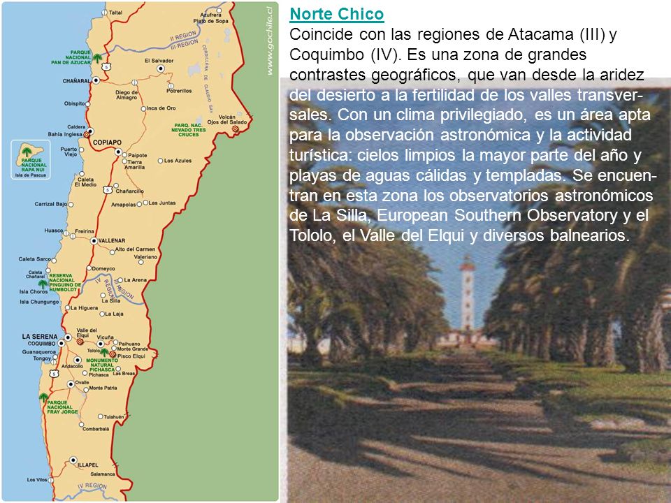 Norte Chico Coincide con las regiones de Atacama (III) y Coquimbo (IV)