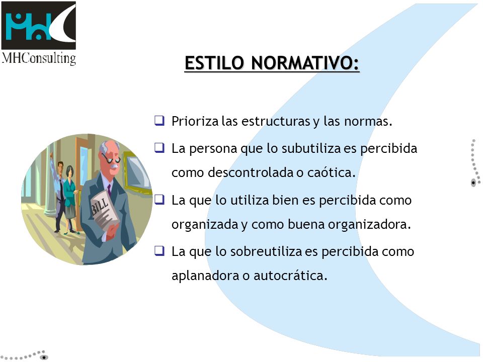 ESTILO NORMATIVO: Prioriza las estructuras y las normas.