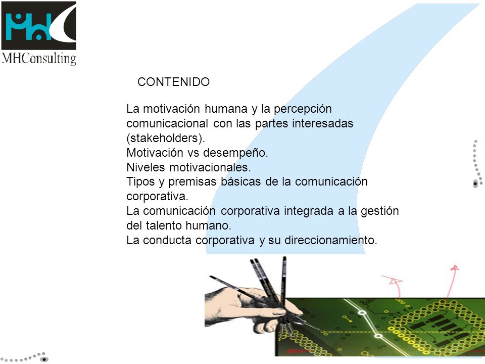 CONTENIDO La motivación humana y la percepción comunicacional con las partes interesadas (stakeholders).
