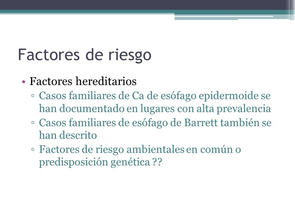 Factores de riesgo Factores hereditarios