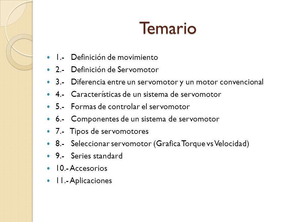 Temario 1.- Definición de movimiento 2.- Definición de Servomotor