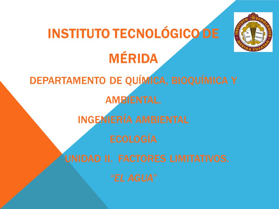 Instituto Tecnológico de Mérida Departamento de Química, Bioquímica y Ambiental.