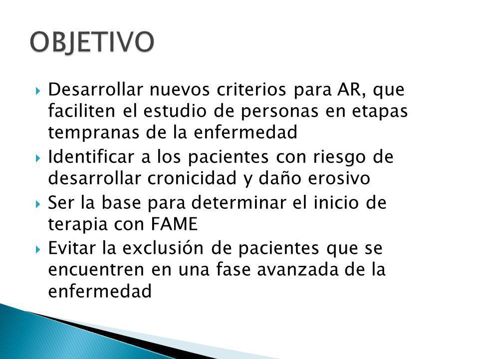 OBJETIVO Desarrollar nuevos criterios para AR, que faciliten el estudio de personas en etapas tempranas de la enfermedad.