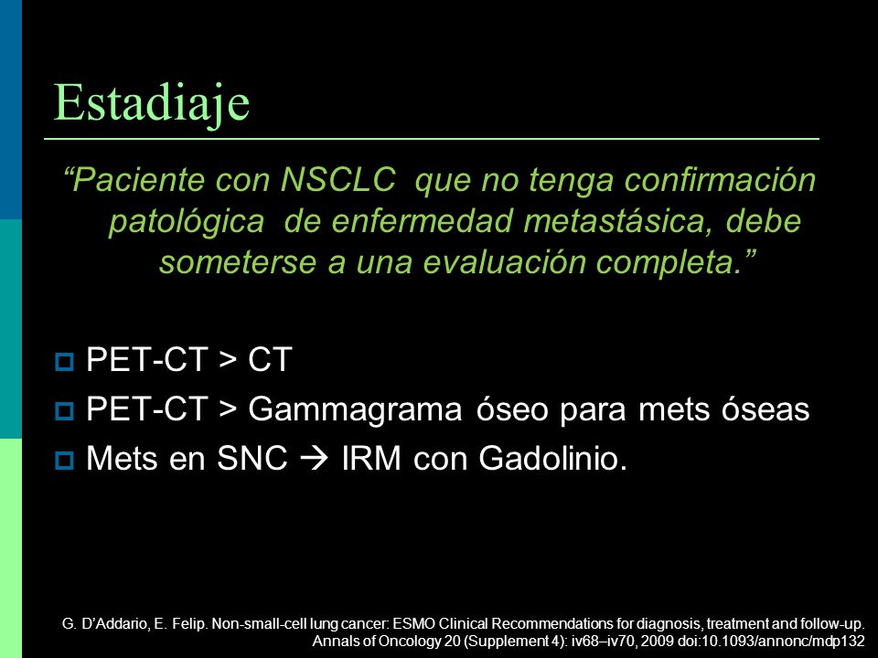 Estadiaje Paciente con NSCLC que no tenga confirmación patológica de enfermedad metastásica, debe someterse a una evaluación completa.