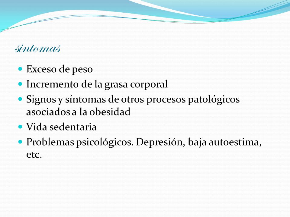 sintomas Exceso de peso Incremento de la grasa corporal
